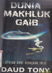 Image of Dunia makluk gaib : menyingkap misteri jin, peri, & penunggu