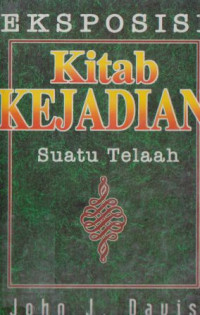 Image of Eksposisi Kitab  Kejadian: suatu telaah dalam kitab kejadian