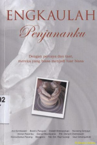 Image of Engkaulah penjunanku : Dengan percaya dan taat,mereka yang biasa menjadi luar biasa