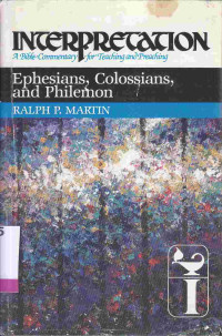 Image of EPHESIANS,COLOSSIANS,AND PHILEMON : interpretation a Bible fot teaching and preaching