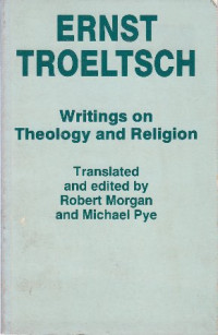 Image of Ernst Troeltsch : writing on theology and religion