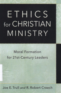 Image of Ethics for Christian Ministry : moral formation for 21st - century leaders