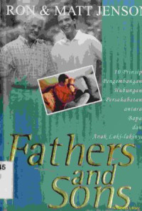 Image of Fathers and sons : 10 prinsip pengembangan hubungan persahabatan antara bapa dan anak laki-lakinya