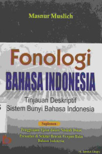 Image of Fonologi bahasa indonesia :Tinjauan deskripsi sistem bunyi bahasa indonesia