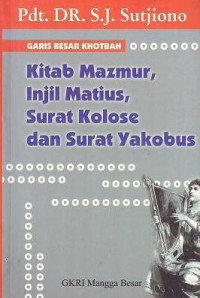 Image of Garis besar khotbah ; Kitab Mazmur, Injil Matius, Surat Kolose dan Surat Yakobus