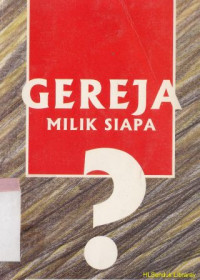 Image of Gereja milik siapa: konteks umat allah masa kini di indonesia