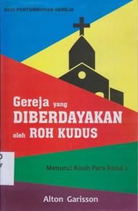 Image of Gereja yang diberdayakan oleh roh kudus : menurut kisah para rasul 2