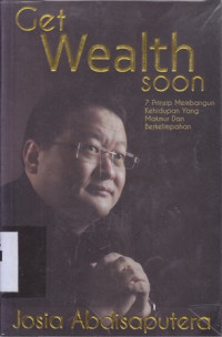 Image of Get wealth soon : 7 prinsip membangun kehidupan yang makmur dan berkelimpahan