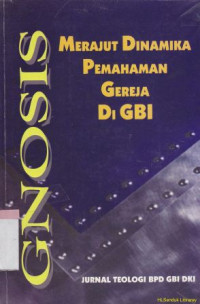 Image of Gnosis :merajut dinamika pemahaman gereja di gbi