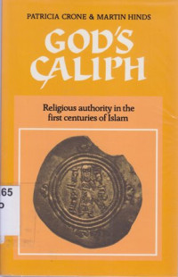 Image of God's caliph : religion authority in the first centuries of islam