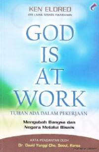 Image of God Is At Work (Tuhan Ada Dalam Pekerjaan) : Mengubah Bangsa Dan Negara Melalui Bisnis