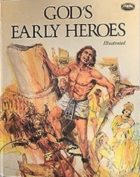 Image of God's Early Heroes : illustrated