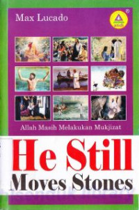 Image of He Still Moves Stones : Allah Masih Melakukan Mukjizat