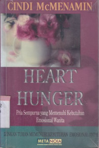 Image of Heart hunger : pria sempurna yang memenuhi kebutuhan emosional wanita