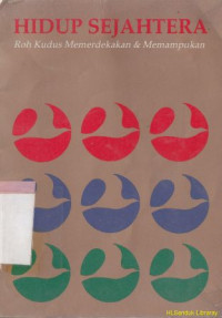 Image of Hidup sejahtera : roh kudus memerdekakan dan memampukan