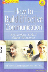 Image of How to build effective communication : Komunikasi efektif dalam pelayanan
