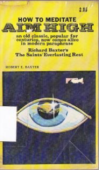 Image of Aim high : a paraphrase and abridgment of richard baxxter's the saint's everlasting rest