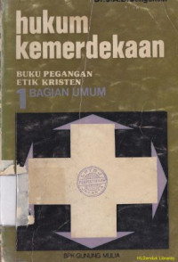 Image of Hukum kemerdekaan : buku pegangan etika kristen (Bagian Umum 1)