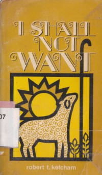 Image of I shall not want : an exposition of psalm twenty three