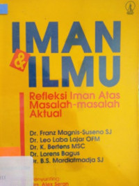 Image of Iman dan ilmu : refleksi iman atas masalah-masalah aktual