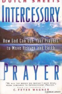 Image of Intercessory prayer :How God can use your prayers to move heaven and earth.