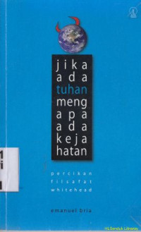 Image of Jika ada Tuhan mengapa ada kejahatan : percikan filsafat Whitehead