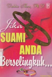 Image of Jika suami anda berselingkuh : kebenaran yang tak terungkap tentang perselingkuhan : Wowen who stay with men who stray