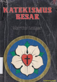 Image of Katekismus besar martin luther : Luther's large catechism