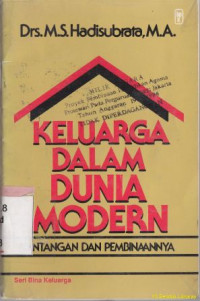 Image of Keluarga dalam dunia modern :tantangan dan pembinanaannya