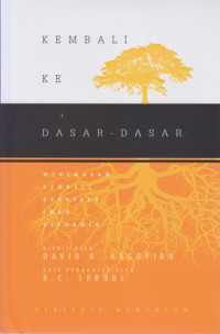 Image of Kembali ke dasar-dasar : menemukan kembali kekayaan iman reformed