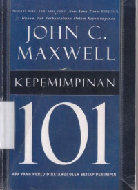 Image of Kepemimpinan 101 : apa yang perlu diketahui oleh setiap pemimpin (Leadership 101 : what every leader needs to know)