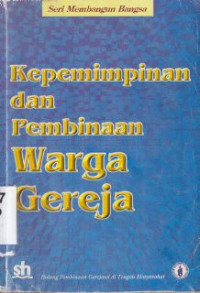 Image of Kepemimpinan dan pembinaan warga gereja : bidang pembinaan gerejawi di tengah masyarakat
