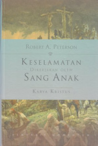 Image of Keselamatan dikerjakan oleh sang anak : karya Kristus