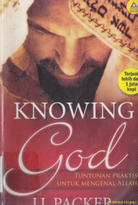 Image of Knowing God (tuntunan praktis untuk mengenal Allah)