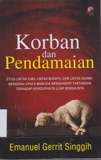 Image of Korban dan pendamaian : studi lintas ilmu, lintas budaya dan lintas agama
