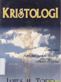 Image of Kristologi :tinjauan berbagai makna tentang salib Kristus