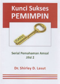 Image of Kunci sukses pemimpin : serial pemahaman Amsal jilid 2