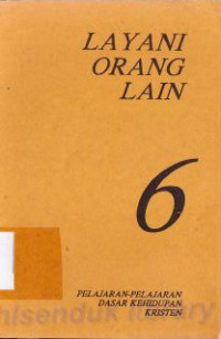 Image of Layani orang lain 6 : pelajaran-pelajaran dasar kehidupan kristen