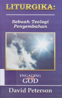 Image of Liturgika :sebuah teologi penyembahan - engaging with God