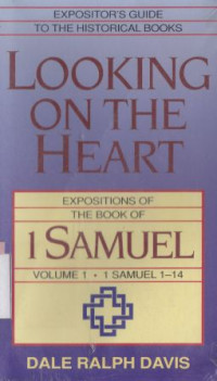 Image of Looking on the heart : expositions of 1 Samuel 1-14
