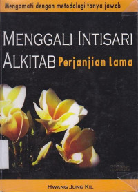 Image of Menggali intisari Alkitab Perjanjian Lama : mengamati dengan metodologi tanya jawab  ( judul asli:Sung kyong hecksim tara jabki)
