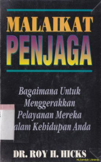 Image of Malaikat penjaga : bagaimana untuk menggerakkan pelayanan mereka dalam kehidupan anda