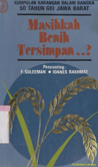 Image of Masihkah benih tersimpan ? : kumpulan karangan dalam rangka peringatan 50 tahun gereja kristen indonesia jawa barat
