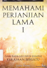 Image of Memahami Perjanjian Lama 1: Dari Bapa leluhur sampai kerja bersatu (Introducing the old testament)