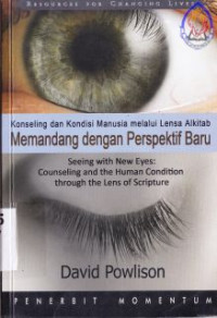 Image of Memandang dengan perspektif baru : Konseling dan kondisi manusia melalui lensa alkitab