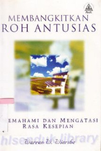 Image of Membangkitkan roh antusias: memahami dan mengatasi rasa kesepian (lonely people)