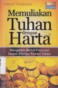 Image of Memuliakan Allah dengan harta : mengelola berkat finansial sesuai standar Firman Tuhan