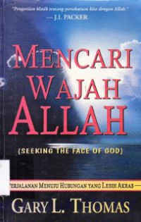 Image of Mencari wajah Allah (Seeking the face) : perjalanan menuju hubungan yang lebih akrab