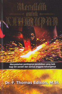 Image of Mendidik Untuk Kehidupan : Menyadarkan Pentingnya Pendidikan Yang Baik Bagi Diri Sendiri
