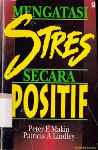 Image of Mengatasi stres secara positif : petunjuk praktis bagi anda yang bekerja dibawah tekanan